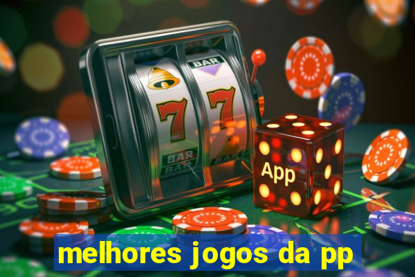 melhores jogos da pp